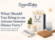 What Should You Bring to an Arizona Summer Dinner Party?