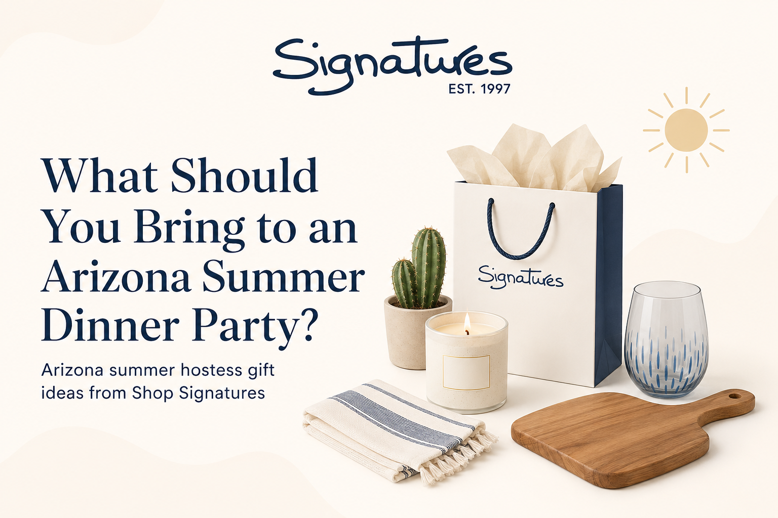 What Should You Bring to an Arizona Summer Dinner Party? What Should You Bring to an Arizona Summer Dinner Party?